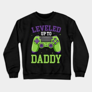 Leveled up daddy Video Game Gift For Men Father day Crewneck Sweatshirt